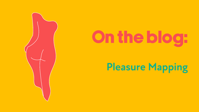 Blog: Pleasure Mapping