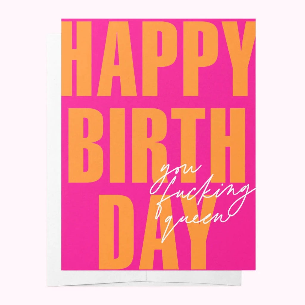 Bad On Paper HAPPY BIRTHDAY YOU FUCKING QUEEN greeting card