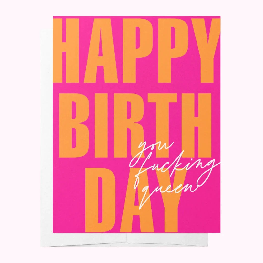 Bad On Paper HAPPY BIRTHDAY YOU FUCKING QUEEN greeting card
