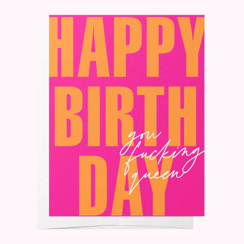 Bad On Paper HAPPY BIRTHDAY YOU FUCKING QUEEN greeting card